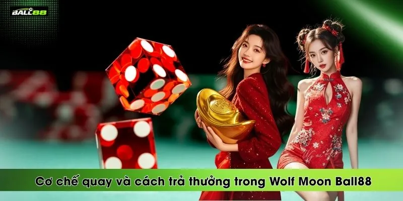 co-che-quay-va-cach-tra-thuong-trong-wolf-moon-ball88