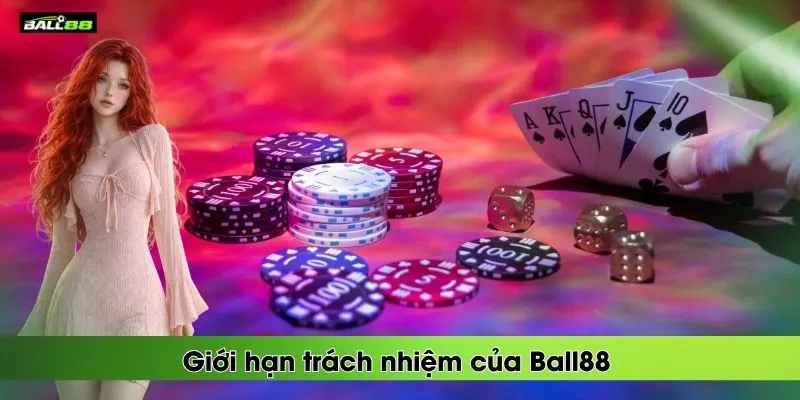 gioi-han-trach-nhiem-cua-ball88