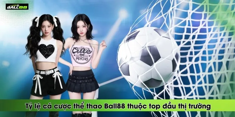 ty-le-ca-cuoc-the-thao-ball88-thuoc-top-dau-thi-truong